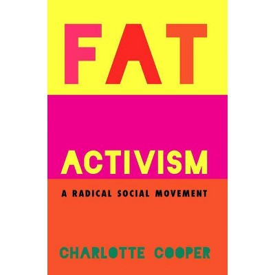 Fat Activism - by  Charlotte Cooper (Paperback)