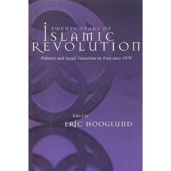 Twenty Years of Islamic Revolution - (Contemporary Issues in the Middle East) by  Eric Hooglund (Paperback)