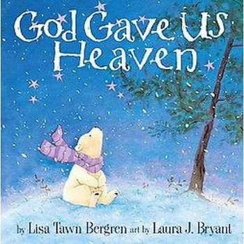 God Gave Us Heaven (Hardcover) by Lisa Tawn Bergren