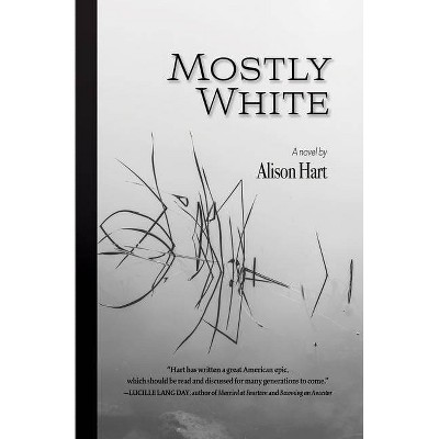 Mostly White - by  Alison Hart (Paperback)