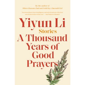 A Thousand Years of Good Prayers - by  Yiyun Li (Paperback) - 1 of 1