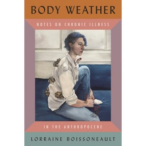 Body Weather - by  Lorraine Boissoneault (Hardcover) - 1 of 1