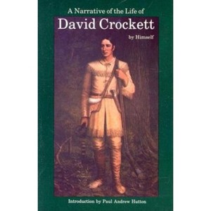 A Narrative of the Life of David Crockett of the State of Tennessee - (Paperback) - 1 of 1