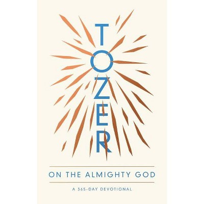 Tozer on the Almighty God - by  A W Tozer (Paperback)