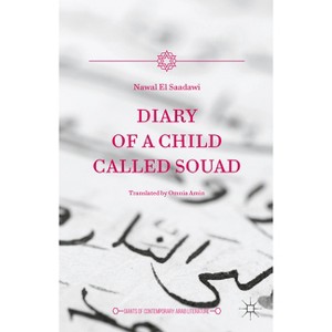 Diary of a Child Called Souad - (Giants of Contemporary Arab Literature) by  Nawal El Saadawi (Paperback) - 1 of 1