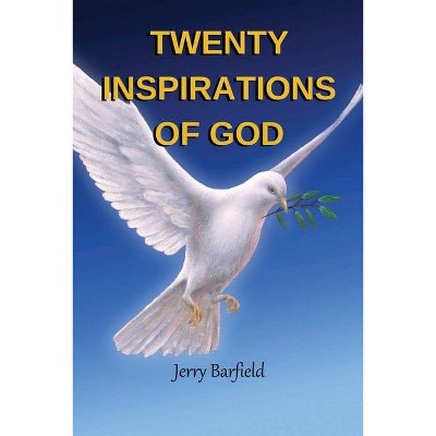 Twenty Inspirations of God - by  Jerry Barfield (Paperback)