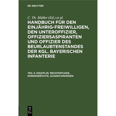 Disziplin, Rechtspflege, Ehrengerichte, Auszeichnungen - 7th Edition by  C Th Müller & Th V Zwehl (Hardcover)