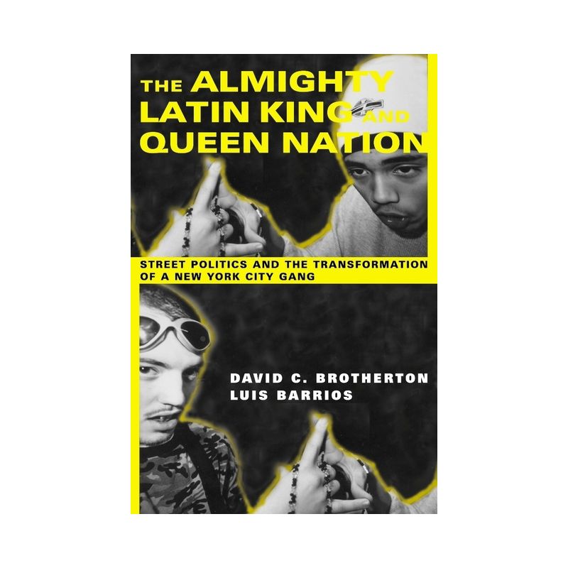 The Almighty Latin King and Queen Nation - by  David C Brotherton & Luis Barrios (Paperback), 1 of 2