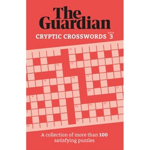 Guardian Cryptic Crosswords 3 - (Guardian Puzzle Books) by  The Guardian (Paperback) - 1 of 1