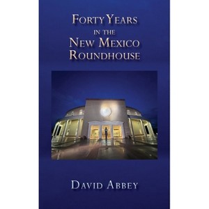 Forty Years in the New Mexico Roundhouse - by David Abbey - 1 of 1