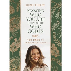 Knowing Who You Are Because of Who God Is - by  Demi-Leigh Tebow (Hardcover) - 1 of 1