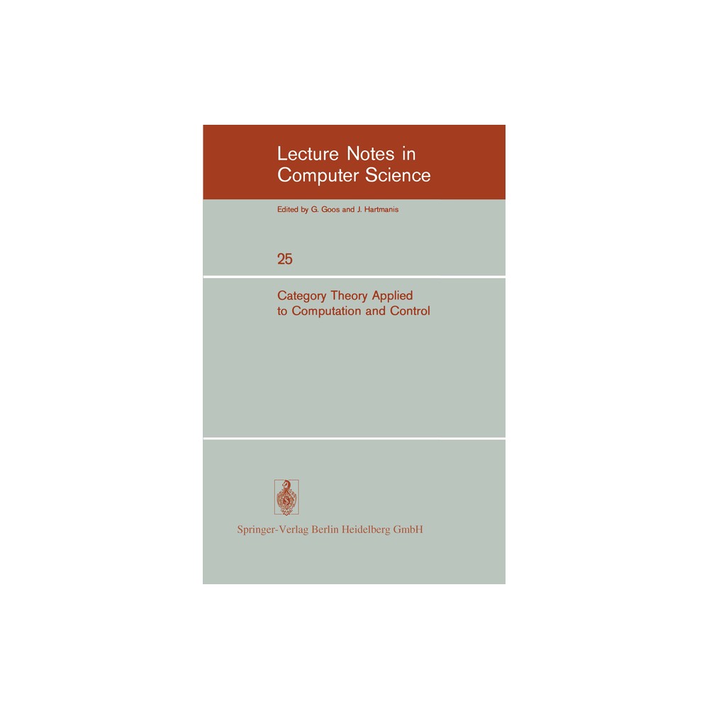 Category Theory Applied to Computation and Control - (Lecture Notes in Computer Science) by E G Manes (Paperback)