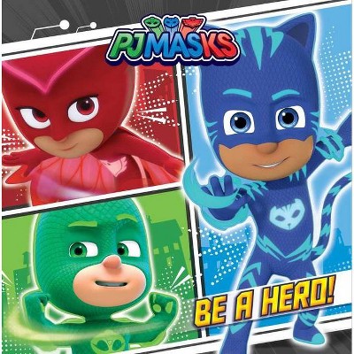Be a Hero! - (Pj Masks) (Paperback)