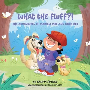What the Fluff?! The Adventures of Marlow Moo and Little Boo - by  Sherri Arnett (Paperback) - 1 of 1