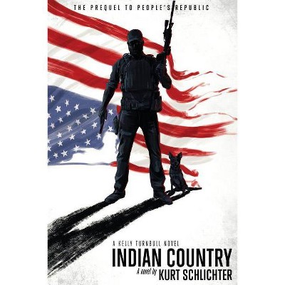 Indian Country - (Kelly Turnbull) by  Kurt a Schlichter (Paperback)