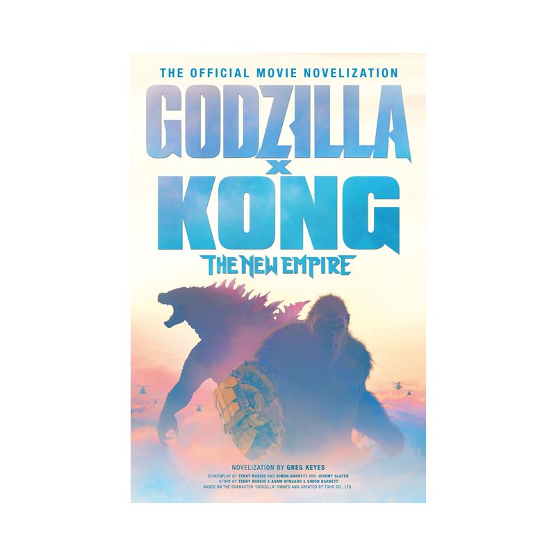 Godzilla X Kong: The New Empire - The Official Movie Novelization - by  Greg Keyes (Paperback), 1 of 2