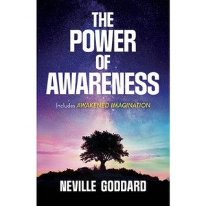 The Power of Awareness - by  Neville Goddard (Paperback) - 1 of 1