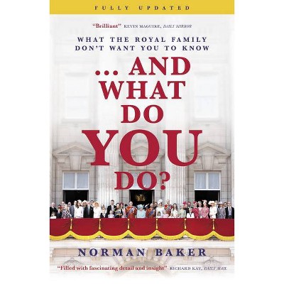 ...and What Do You Do? - by  Norman Baker (Paperback)