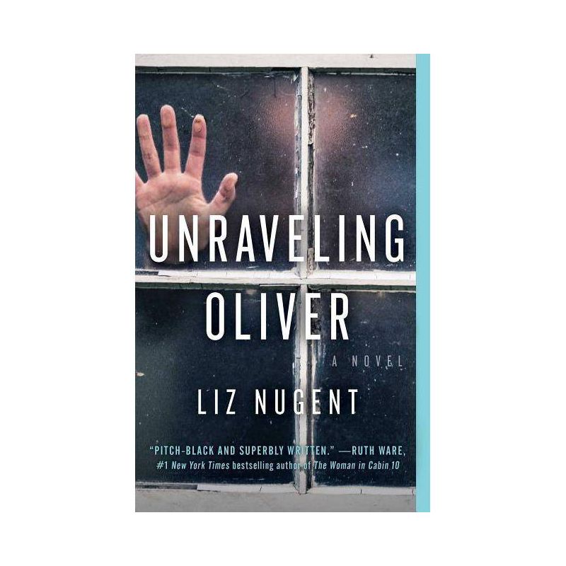Unraveling Oliver: A Novel 02/06/2018 - by Liz Nugent (Paperback), 1 of 2