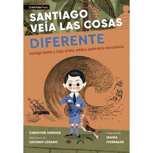 Santiago Veía Las Cosas Diferente - by  Christine Iverson (Hardcover) - 1 of 1