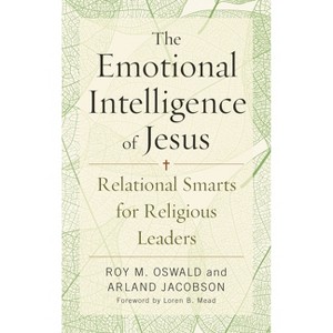 Emotional Intelligence of Jesus - by  Roy M Oswald & Arland Jacobson (Paperback) - 1 of 1