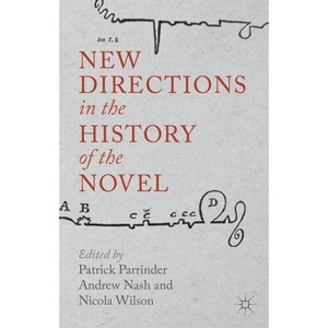 New Directions in the History of the Novel - by  P Parrinder & A Nash & N Wilson (Hardcover) - 1 of 1