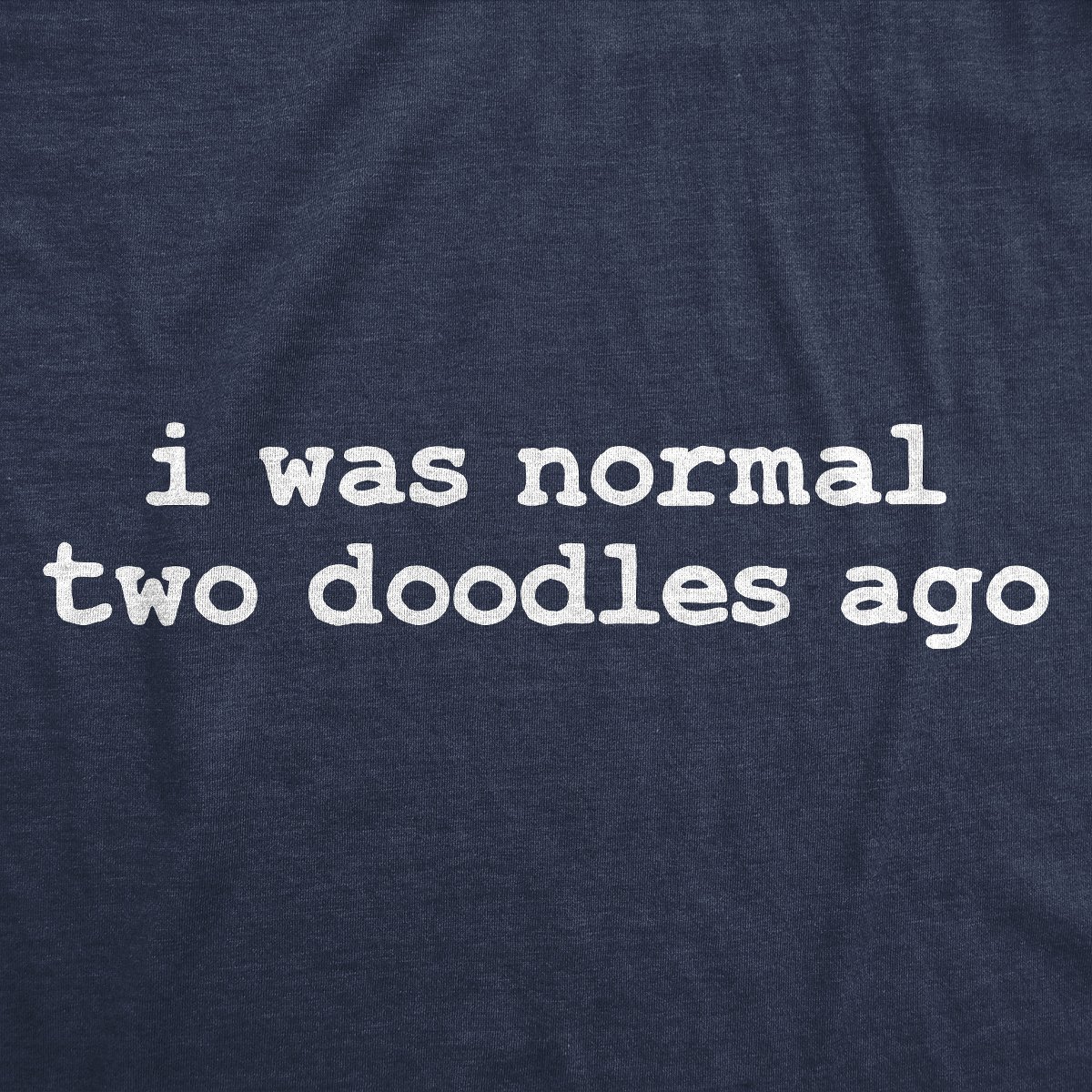 Мужские футболки Crazy Dog T-Shirts, Inc. Mens Funny T Shirts I Was Normal Two Doodles Ago Sarcastic Puppy Dog Lovers Tee For Men - Crazy Dog Men's T Shirt For Dog Lovers Navy XXL — фото 2