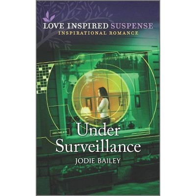 Under Surveillance - by  Jodie Bailey (Paperback)