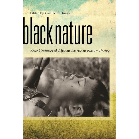 Black Nature - by  Camille T Dungy (Paperback) - image 1 of 1