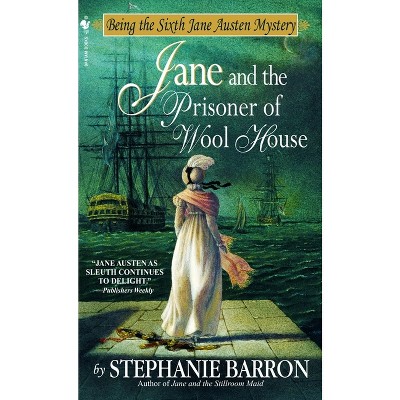 Jane and the Prisoner of Wool House - (Being a Jane Austen Mystery) by  Stephanie Barron (Paperback)