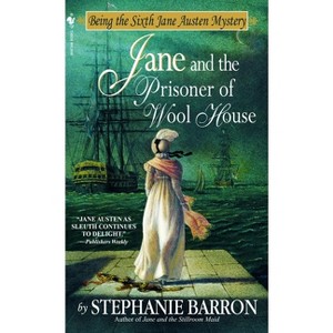 Jane and the Prisoner of Wool House - (Being a Jane Austen Mystery) by  Stephanie Barron (Paperback) - 1 of 1