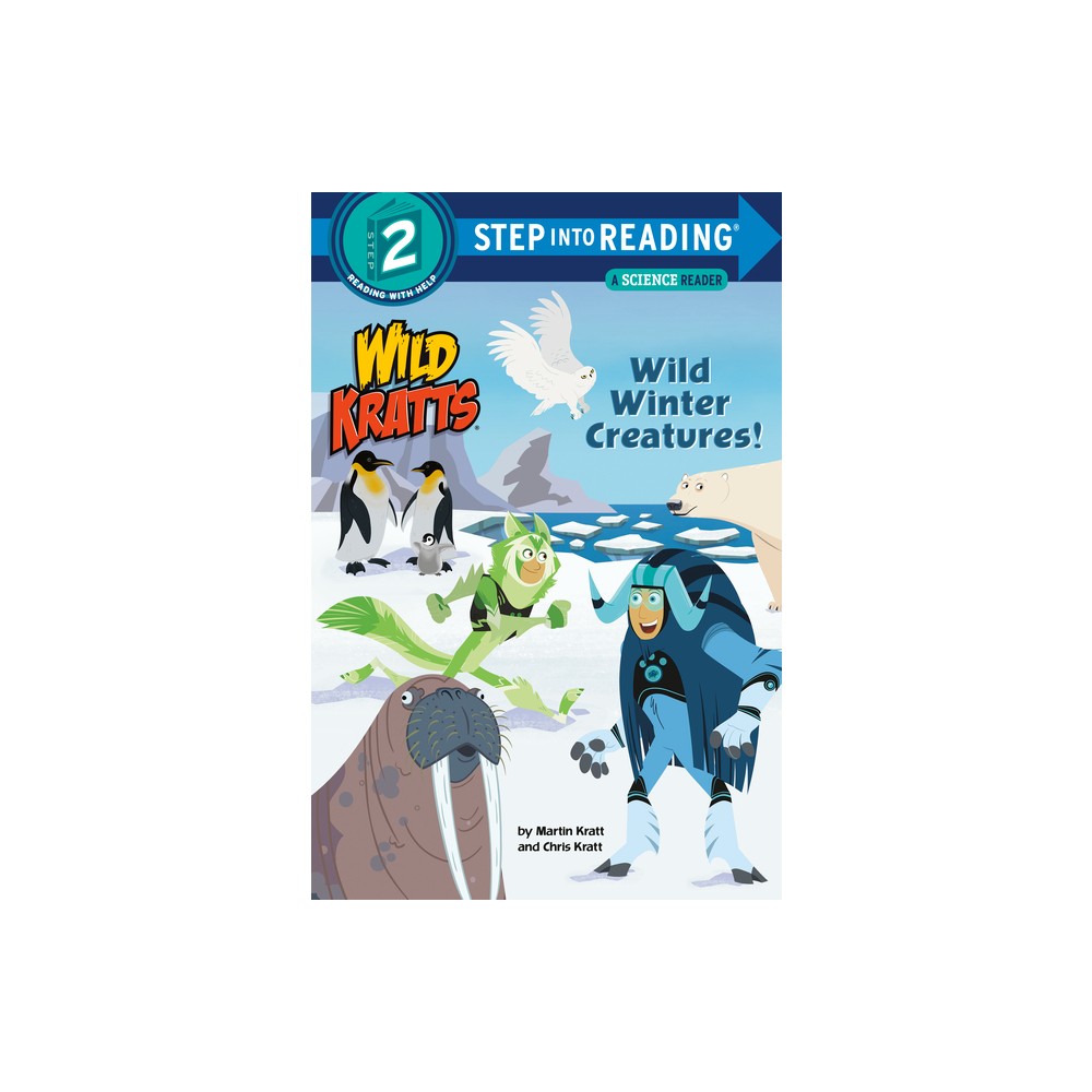 Wild Winter Creatures! (Wild Kratts) - (Step Into Reading) by Chris Kratt & Martin Kratt (Paperback)