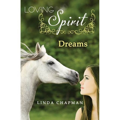 Dreams - (Loving Spirit) by  Linda Chapman (Paperback)