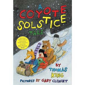 A Coyote Solstice Tale - by  Thomas King (Hardcover) - 1 of 1