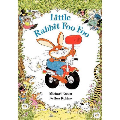 Little Rabbit Foo Foo - by  Michael Rosen (Paperback)