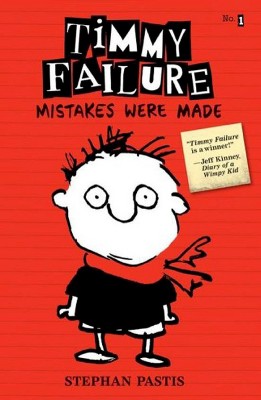 Timmy Failure: Mistakes Were Made (Hardcover) by Stephan Pastis