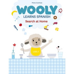 Wooly Learns Spanish. Search at Home - by  Mieke Goethals (Hardcover) - 1 of 1