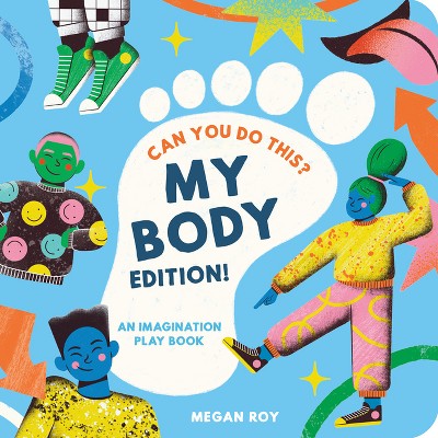 Can You Do This? (My Body Edition) - (Can You Do This? Interactive Books for Kids) by  Megan Roy (Hardcover)