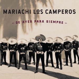 Mariachi Los Camperos - De Ayer Para Siempre (CD) - 1 of 1