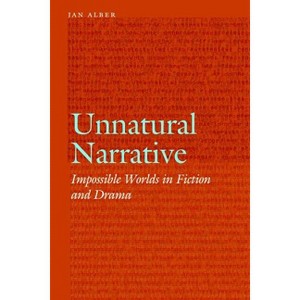 Unnatural Narrative - (Frontiers of Narrative) by  Jan Alber (Hardcover) - 1 of 1