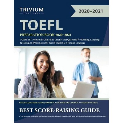 TOEFL Preparation Book 2020-2021 - by  Trivium Toefl Exam Prep Team (Paperback)