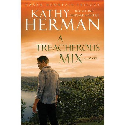 A Treacherous Mix - (Ozark Mountain Trilogy) by  Kathy Herman (Paperback)