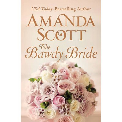 The Bawdy Bride - by  Amanda Scott (Paperback)