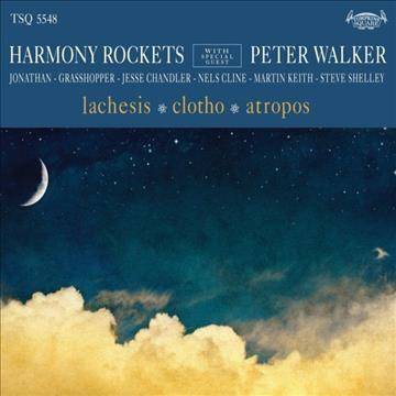 Harmony Rockets with Special Guest Peter Walker - Lachesis / Clotho / Atropos (CD)