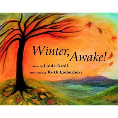 Winter, Awake! - by  Linda Kroll (Paperback)