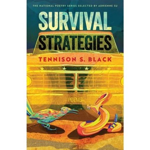 Survival Strategies - (National Poetry) by  Tennison S Black (Paperback) - 1 of 1