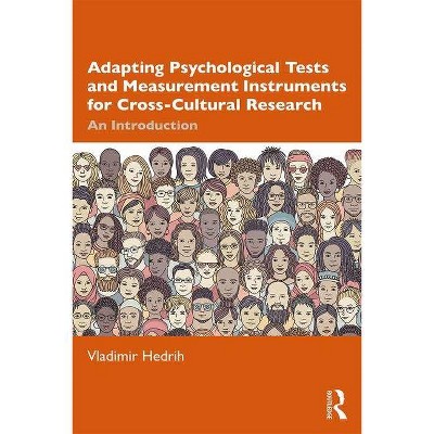 Adapting Psychological Tests and Measurement Instruments for Cross-Cultural Research - by  Vladimir Hedrih (Paperback)