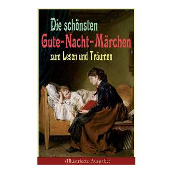 Die schönsten Gute-Nacht-Märchen zum Lesen und Träumen (Illustrierte Ausgabe) - by  Hans Christian Andersen & Brüder Grimm & Joseph Jacobs