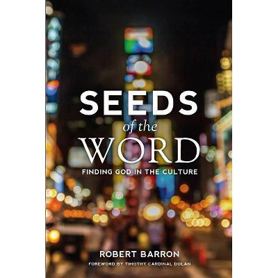 Seeds of the Word - by  Robert Barron (Paperback)