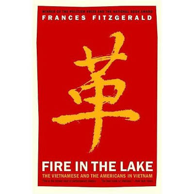 Fire in the Lake - by  Frances Fitzgerald (Paperback)